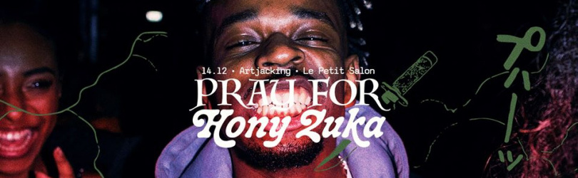 SOLD OUT / Pray For Hony Zuka / Petit Salle